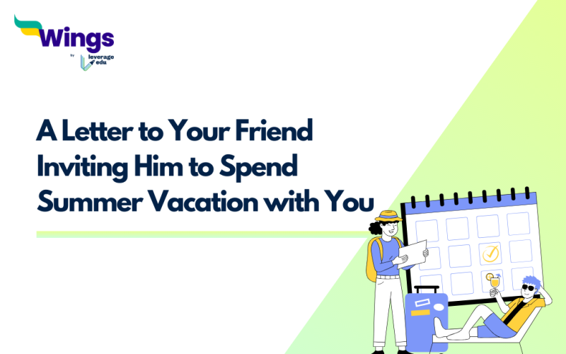 A Letter to Your friend Inviting him to Spend Summer Vacation with You