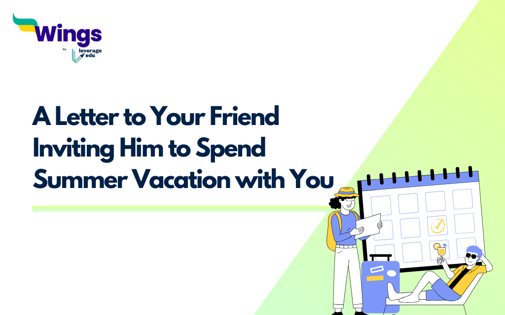 A Letter to Your friend Inviting him to Spend Summer Vacation with You