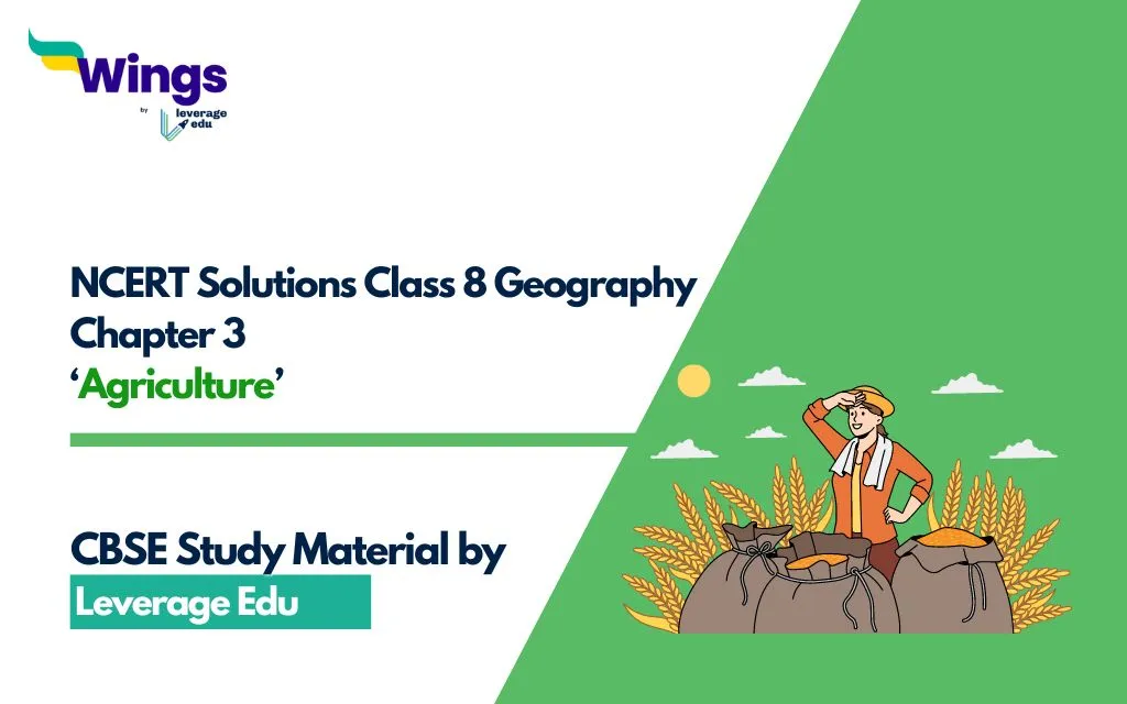 NCERT Solutions of Class 8 Geography Chapter 3 Agriculture
