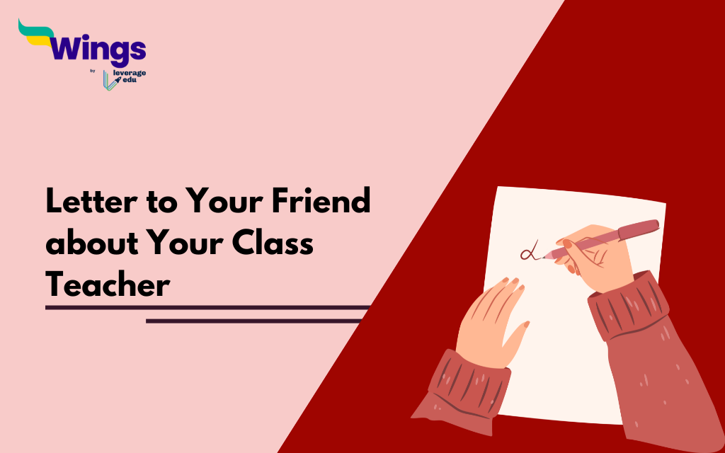 Letter to Your Friend about Your Class Teacher