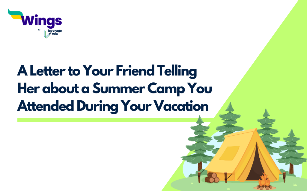 Write a Letter to Your Friend Telling Her about a Summer Camp You Attended During Your Vacation