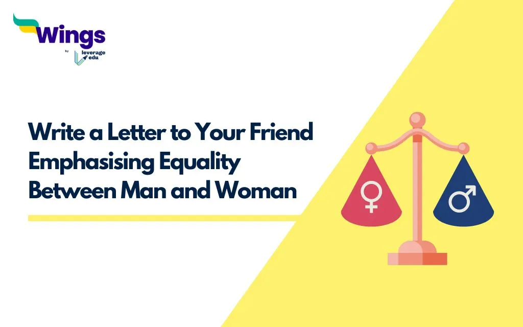 Write a Letter to Your Friend Emphasising Equality Between Man and Woman