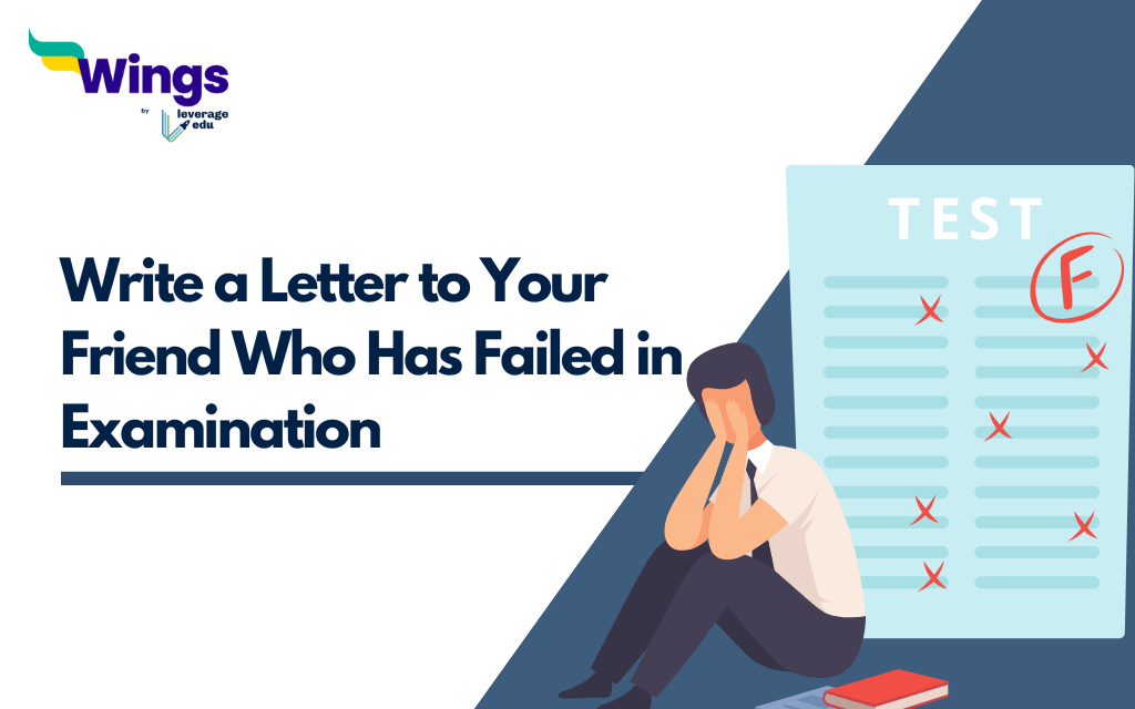 Write a Letter to Your Friend Who Has Failed in Examination