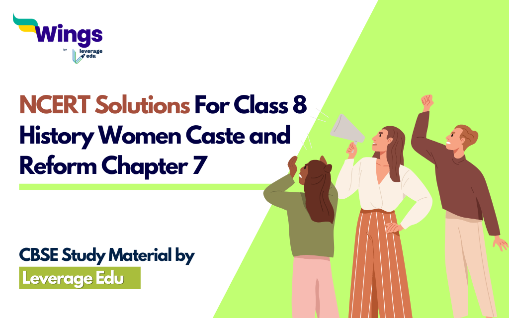 NCERT Solutions For Class 8 History Women Caste and Reform Chapter 7