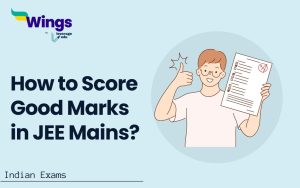 How to Score Good Marks in JEE Mains? - Leverage Edu Discover