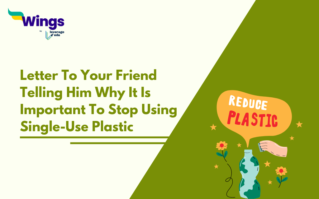 Letter To Your Friend Telling Him Why It Is Important To Stop Using Single-Use Plastic