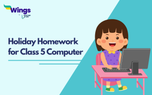 Holiday Homework for Class 5 Computer With Answers | Leverage Edu Discover