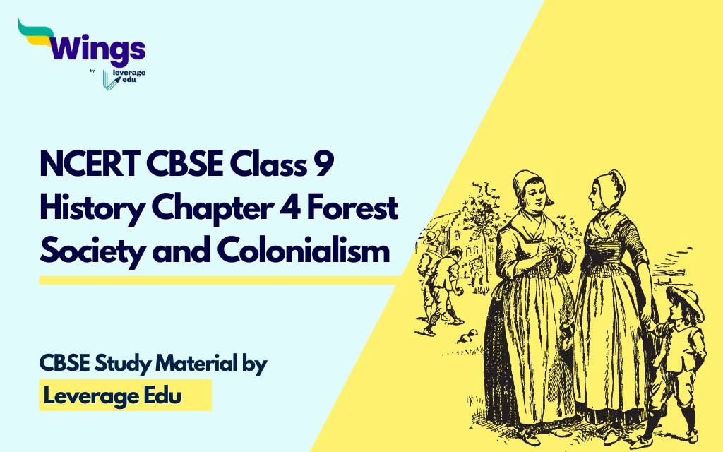 NCERT CBSE Class 9 History Chapter 4 Forest Society and Colonialism