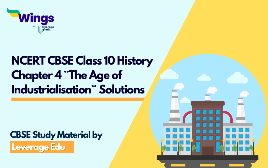 NCERT CBSE Class 10 History Chapter 4 ¨The Age of Industrialisation¨ Solutions