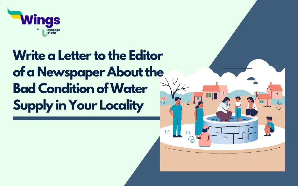 Write a Letter to the Editor of a Newspaper About the Bad Condition of Water Supply in Your Locality
