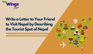 Write a Letter to Your Friend to Visit Nepal by Describing the Tourist Spot of Nepal