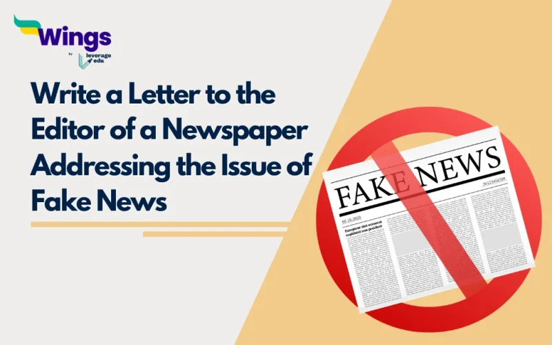 Write a Letter to the Editor of a Newspaper Addressing the Issue of Fake News