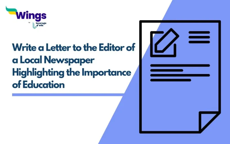 Write a letter to the editor of a local newspaper highlighting the importance of education