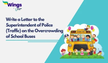 Write a Letter to the Superintendent of Police (Traffic) on the Overcrowding of School Buses