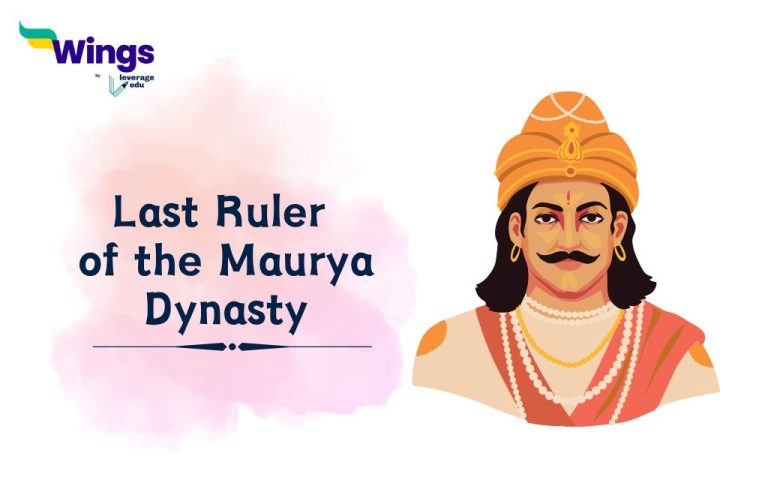 Who was the Last Ruler of the Maurya Dynasty? - Leverage Edu Discover