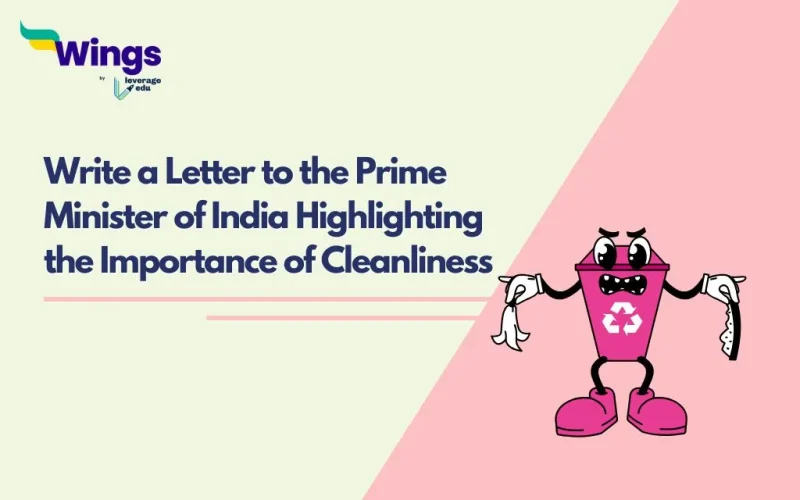 Write a Letter to the Prime Minister of India Highlighting the Importance of Cleanliness