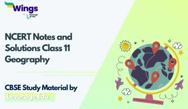 NCERT Notes and Solutions Class 11 Geography