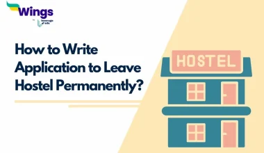 How to Write Application to Leave Hostel Permanently