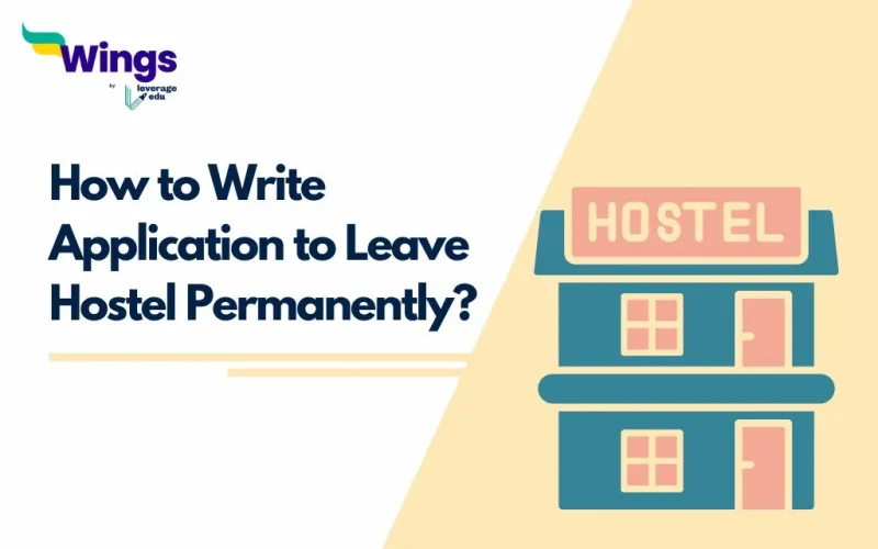 How to Write Application to Leave Hostel Permanently