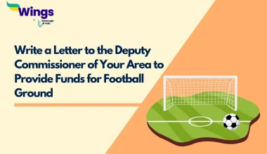 Write a Letter to the Deputy Commissioner of Your Area to Provide Funds for Football Ground