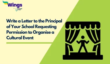 Write a Letter to the Principal of Your School Requesting Permission to Organise a Cultural Event