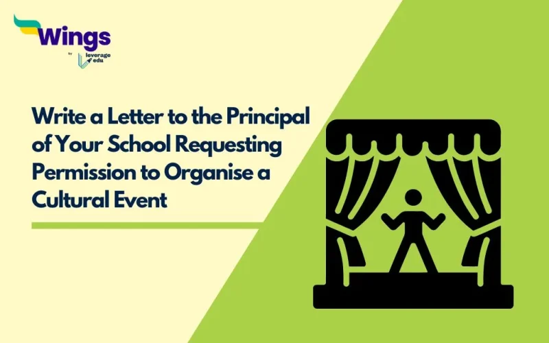 Write a Letter to the Principal of Your School Requesting Permission to Organise a Cultural Event