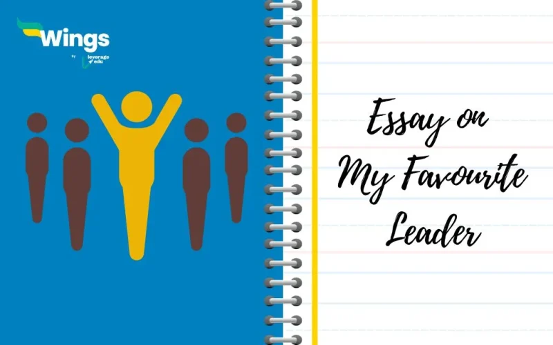 essay on My Favourite Leader