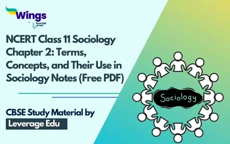 NCERT Class 11 Sociology Chapter 2 Terms, Concepts, and Their Use in Sociology Notes