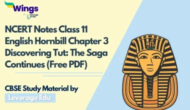NCERT Notes Class 11 English Hornbill Chapter 3 Discovering Tut The Saga Continues (Free PDF)
