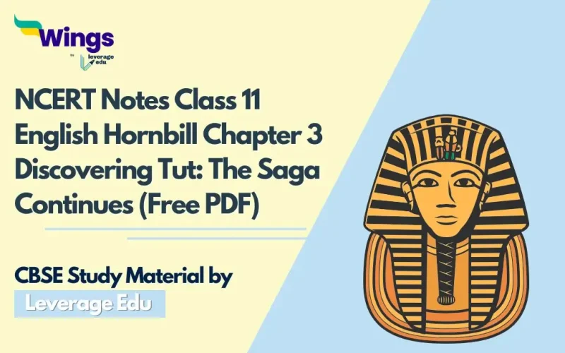 NCERT Notes Class 11 English Hornbill Chapter 3 Discovering Tut The Saga Continues (Free PDF)