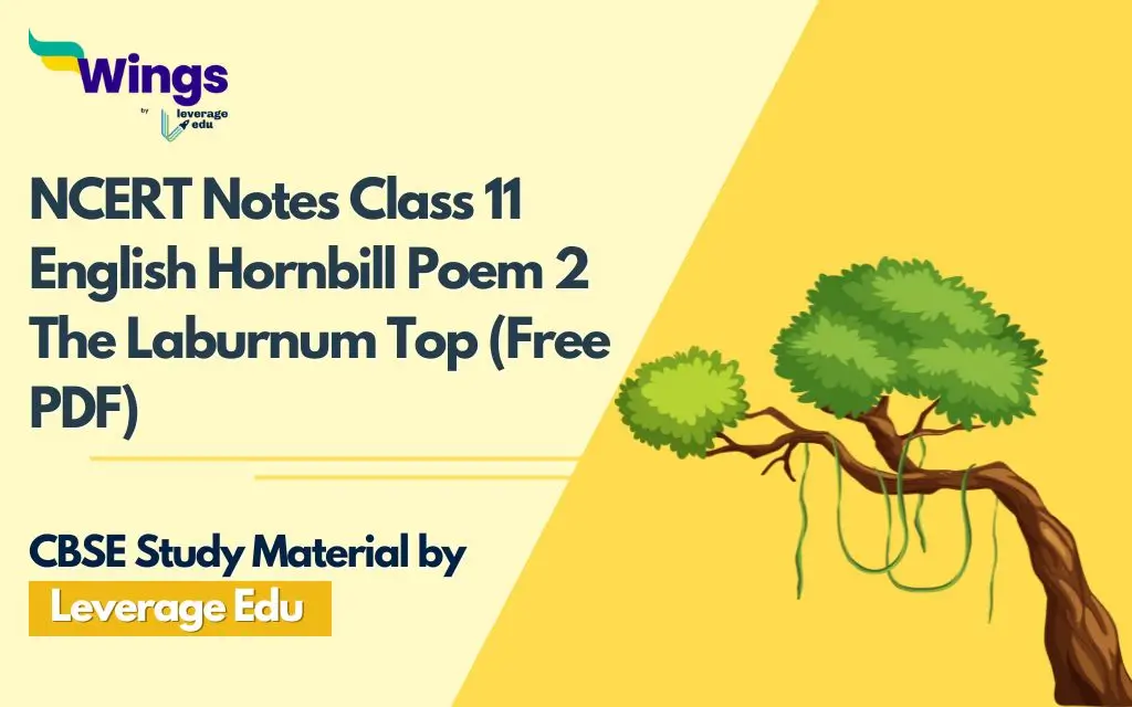 NCERT Notes Class 11 English Hornbill Poem 2 The Laburnum Top (Free PDF)