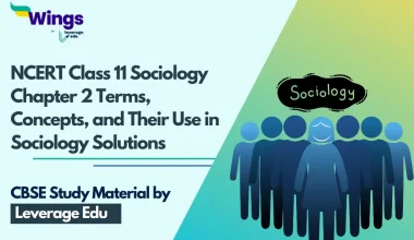 NCERT Class 11 Sociology Chapter 2 Terms, Concepts, and Their Use in Sociology Solutions