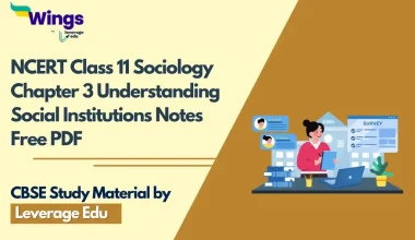 NCERT Class 11 Sociology Chapter 3 Understanding Social Institutions Notes Free PDF