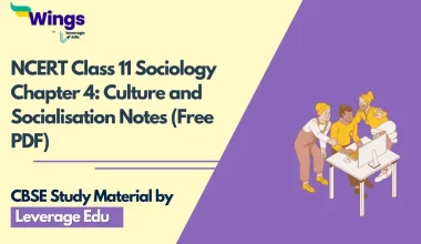 NCERT Class 11 Sociology Chapter 4 Culture and Socialisation Notes (Free PDF)