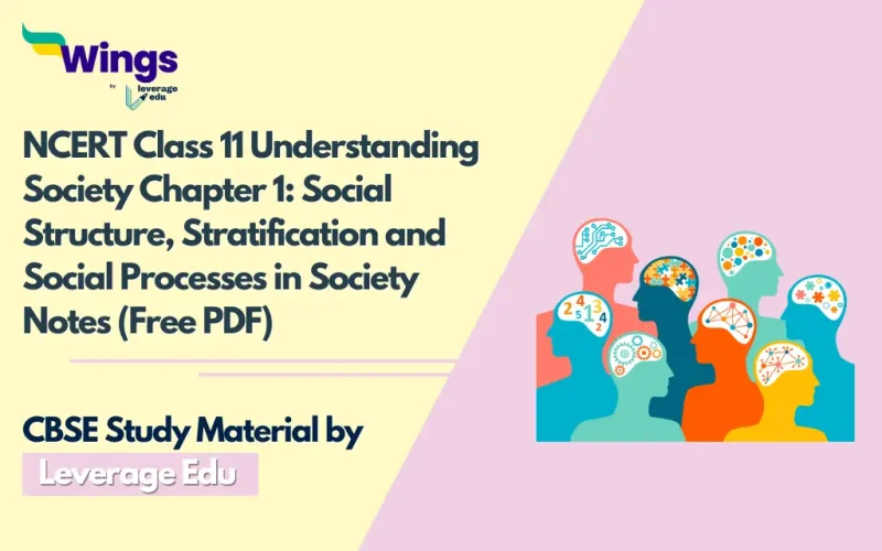 NCERT Class 11 Understanding Society Chapter 1 Social Structure, Stratification and Social Processes in Society Notes (Free PDF)