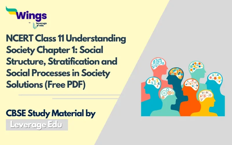 NCERT Class 11 Understanding Society Chapter 1 Social Structure, Stratification and Social Processes in Society Solutions (Free PDF)