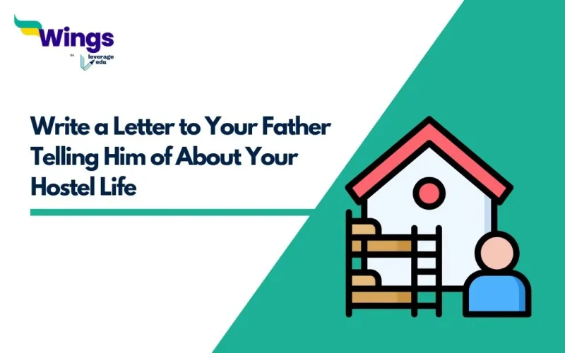 Write a Letter to Your Father Telling Him of About Your Hostel Life