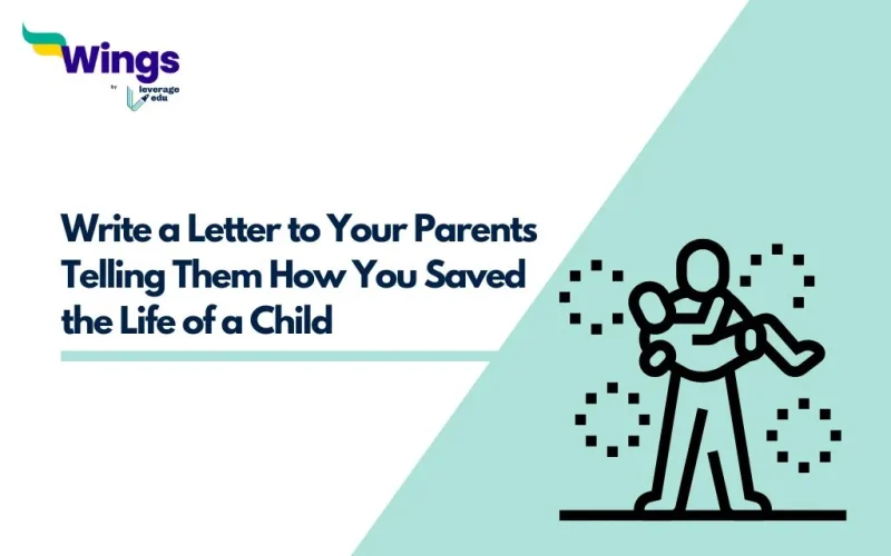 Write a Letter to Your Parents Telling Them How You Saved the Life of a Child