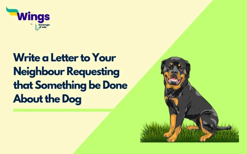 Write a Letter to Your Neighbour Requesting that Something be Done About the Dog