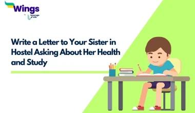 Write a Letter to Your Sister in Hostel Asking About Her Health and Study