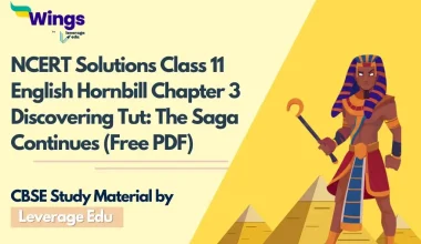 NCERT Solutions Class 11 English Hornbill Chapter 3 Discovering Tut The Saga Continues (Free PDF)