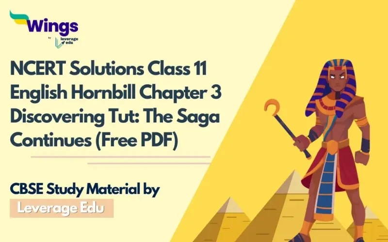 NCERT Solutions Class 11 English Hornbill Chapter 3 Discovering Tut The Saga Continues (Free PDF)