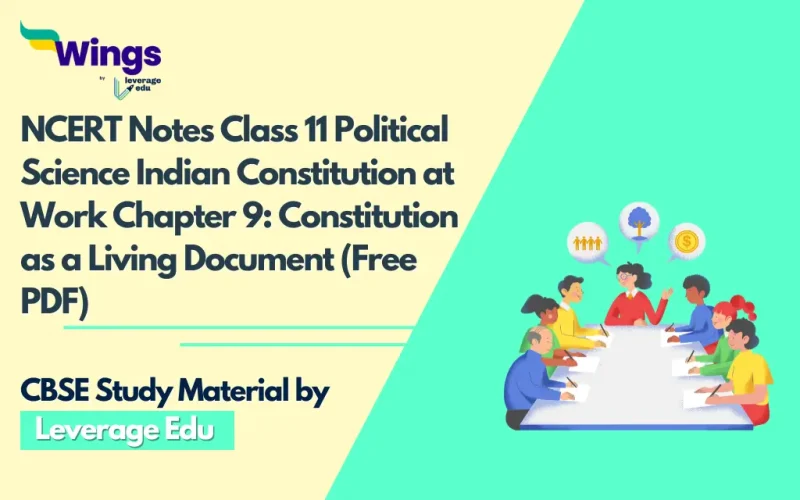 NCERT Notes Class 11 Political Science Indian Constitution at Work Chapter 9 Constitution as a Living Document (Free PDF)