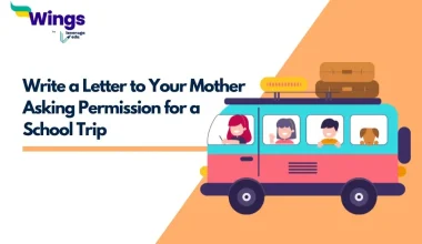 Write a Letter to Your Mother Asking Permission for a School Trip