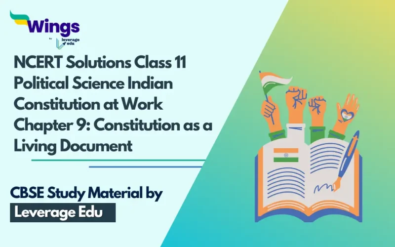NCERT Solutions Class 11 Political Science Indian Constitution at Work Chapter 9 Constitution as a Living Document (Free PDF)
