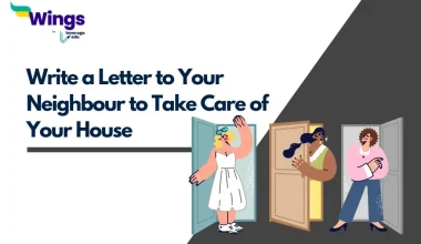 Write a Letter to Your Neighbour to Take Care of Your House
