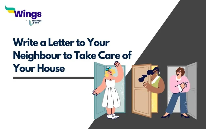 Write a Letter to Your Neighbour to Take Care of Your House