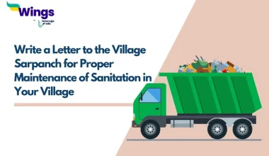 Write a Letter to the Village Sarpanch for Proper Maintenance of Sanitation in Your Village