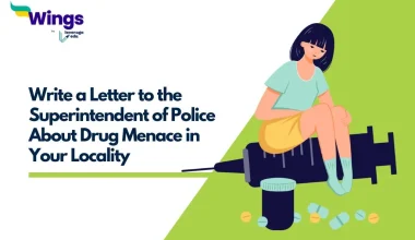 Write a Letter to the Superintendent of Police About Drug Menace in Your Locality