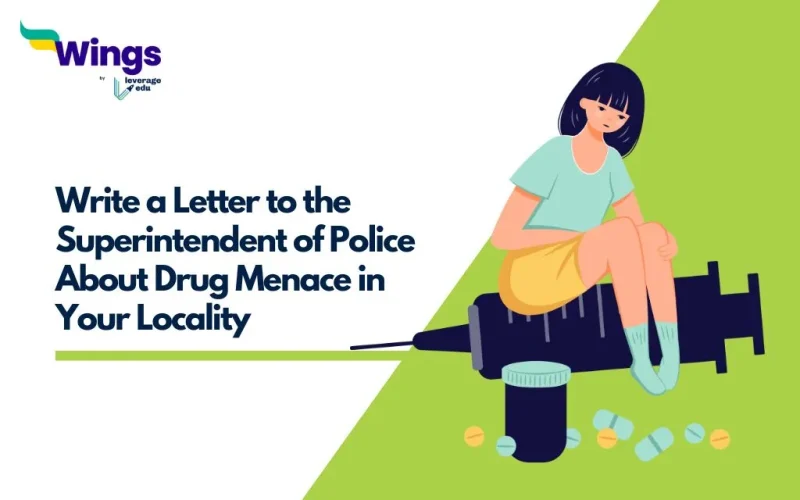 Write a Letter to the Superintendent of Police About Drug Menace in Your Locality
